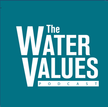 Listen to the Water Values Podcast with Leofwin Clark